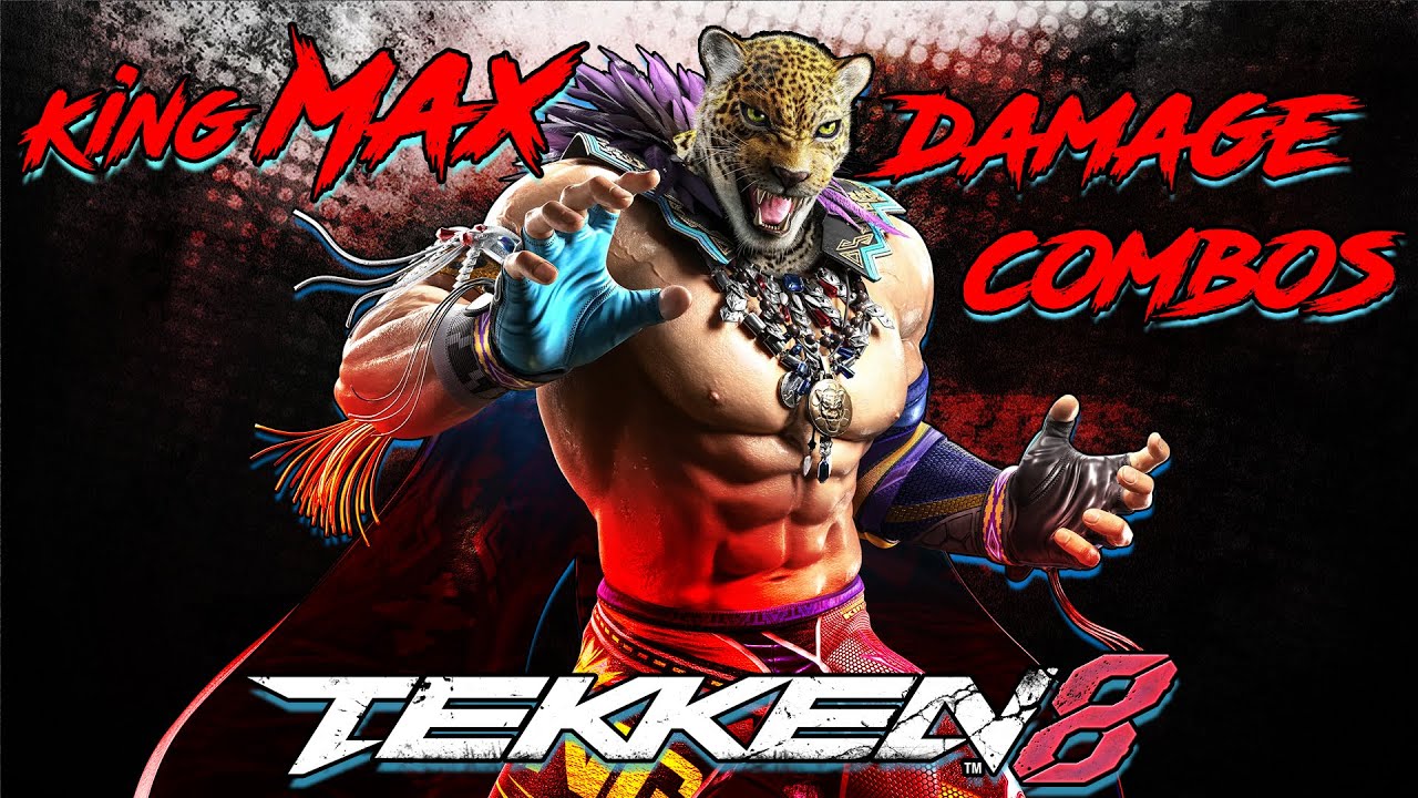 King - (OUTDATED) MAX DAMAGE COMBOS - Tekken 8 CNT (Beta) (100+ Damage)