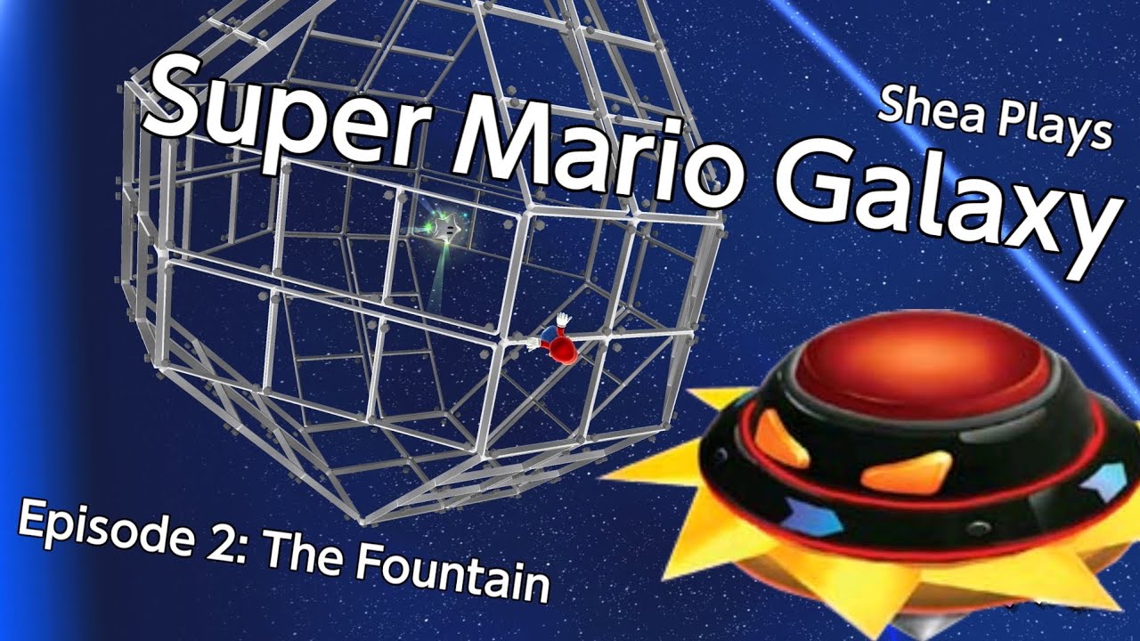 Shea Plays Super Mario Galaxy - Ep. 2: The Fountain