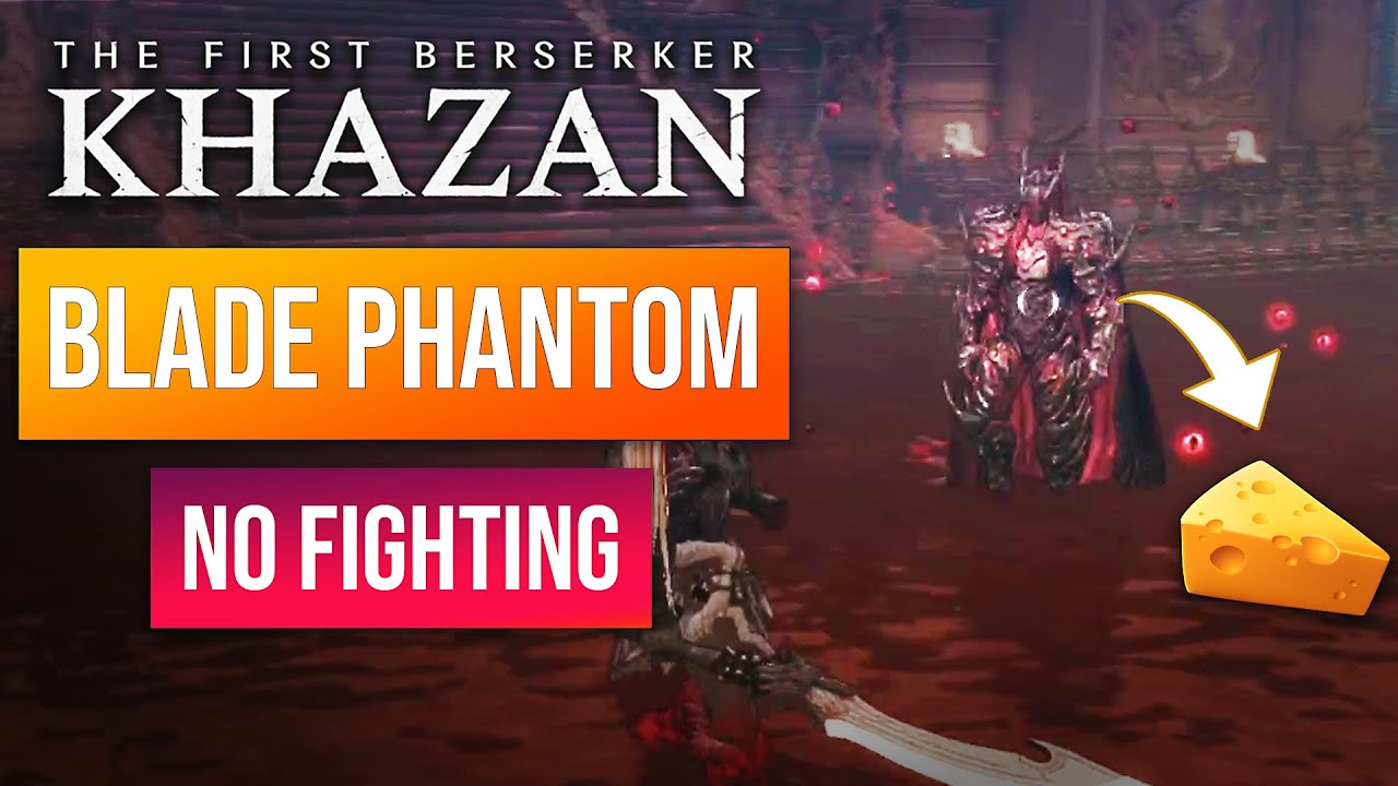 The First Berserker Khazan - Blade Phantom Cheese  | How To Beat Blade Phantom Boss! Easy Way!