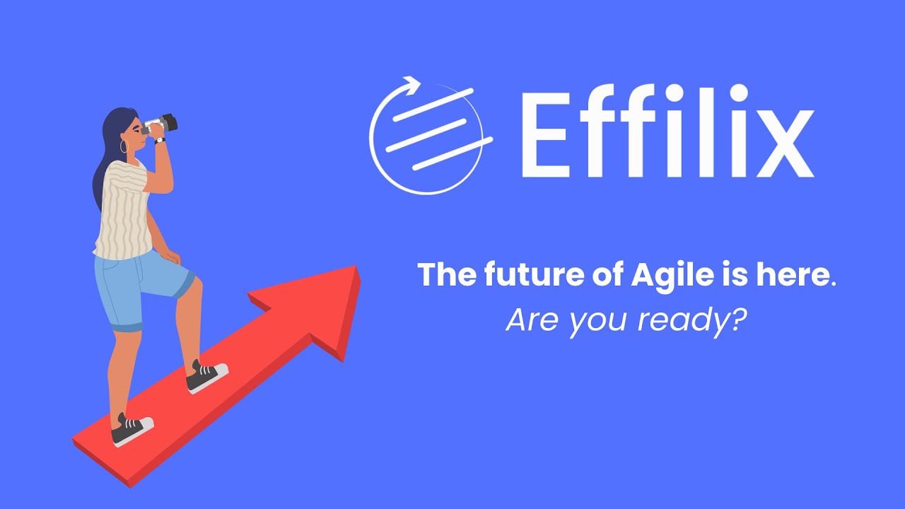 Effilix Demo: AI-Powered Agile Transformation for Smarter, Faster, High-Performing Teams