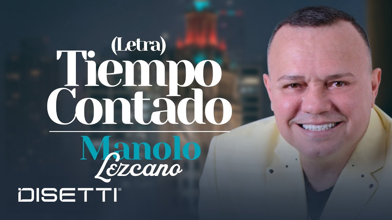 Manolo Lezcano - Tiempo Contado (Video Letra) | Salsa Romántica