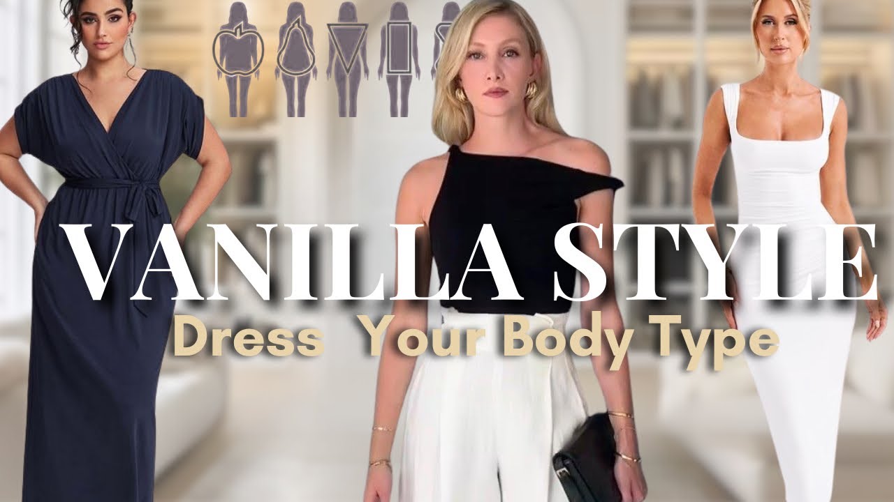 How to Dress for Your Body Type | Vanilla Style Elegance That Actually Works | Old money style 