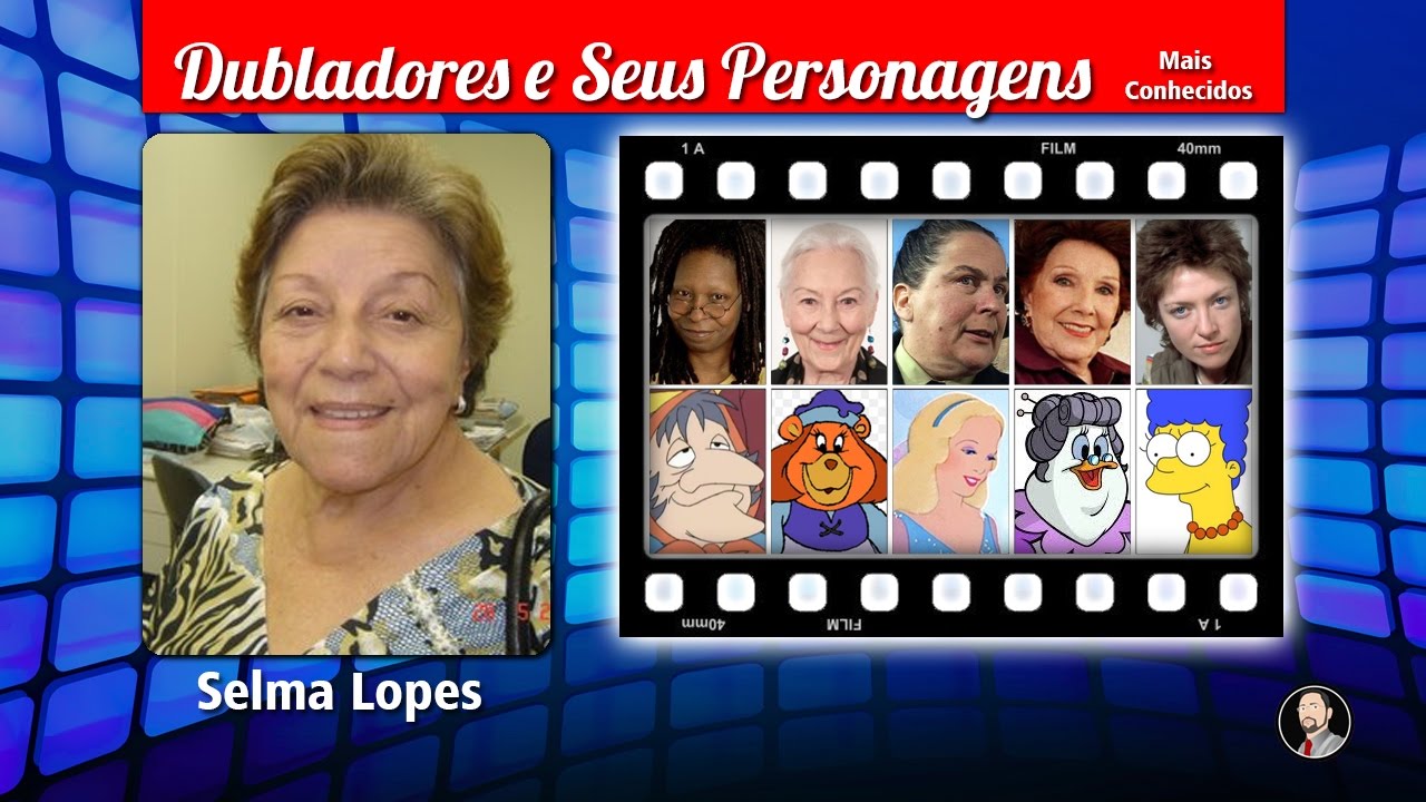Selma Lopes - Dubladores e Seus Personagens
