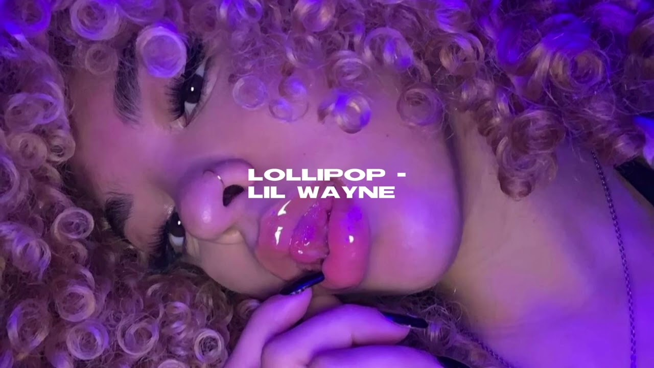 lollipop - lil wayne [sped up]
