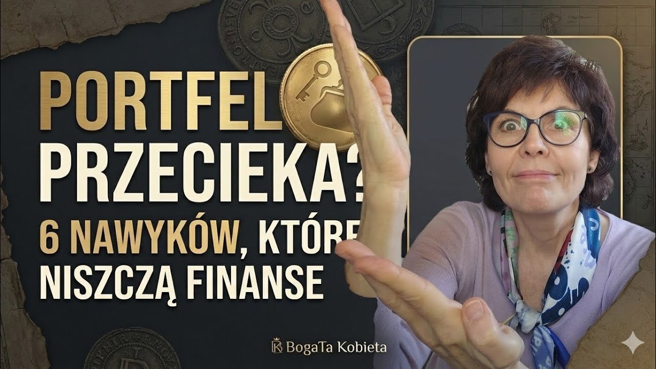 Chciałabym to Usłyszeć 20 lat temu  5+1 Nawyków, które Dziurawią twój Portfel Nawyk 6 Cię Zaskoczy!