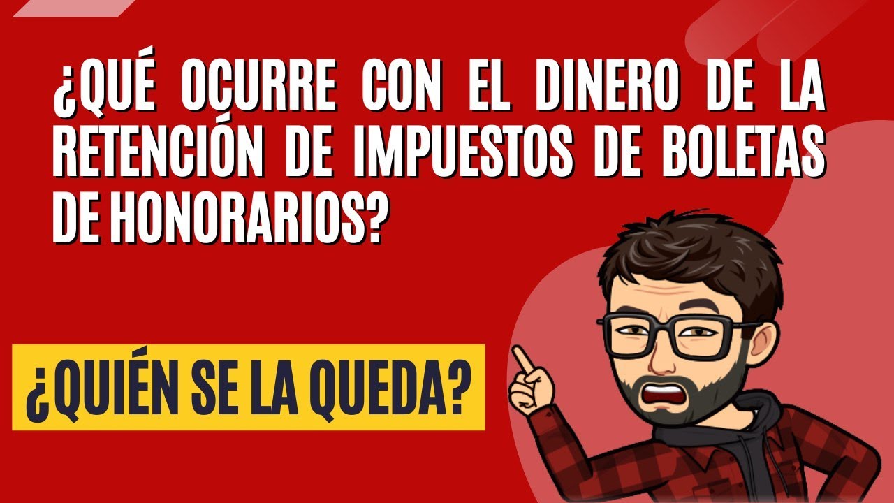 Boletas de honorarios, qué ocurre con la retención, quien se la queda