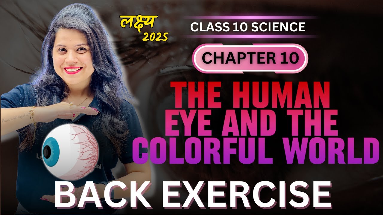 The Human Eye and The Colorful World | Chapter 10 | Back Exercise | 