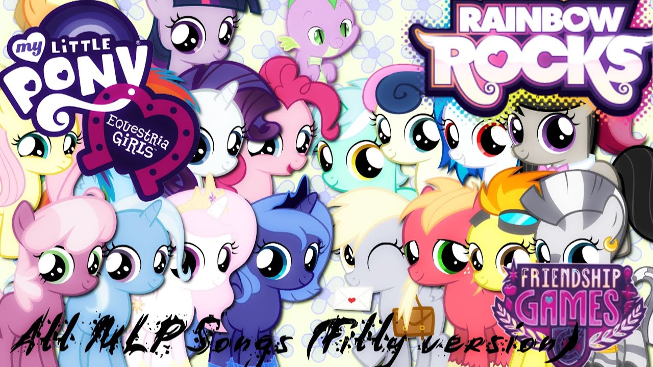 All MLP songs (Filly version)