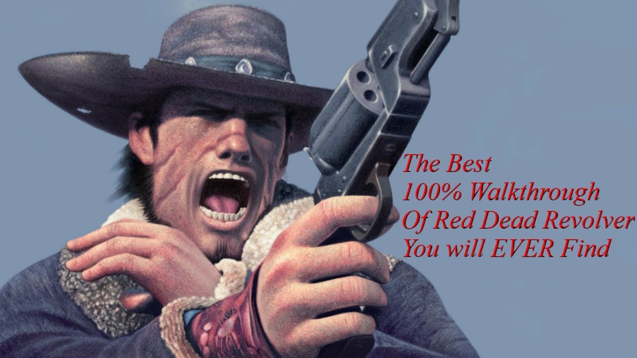 The Best Most Definitive 100% Walkthrough Of Red Dead Revolver You Will EVER Find