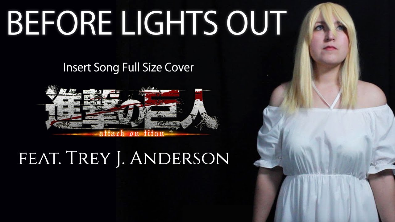 ATTACK ON TITAN/『進撃の巨人』BEFORE LIGHTS OUT [Full Cover] | Michirutopia feat. @MagicGuitarPlaya