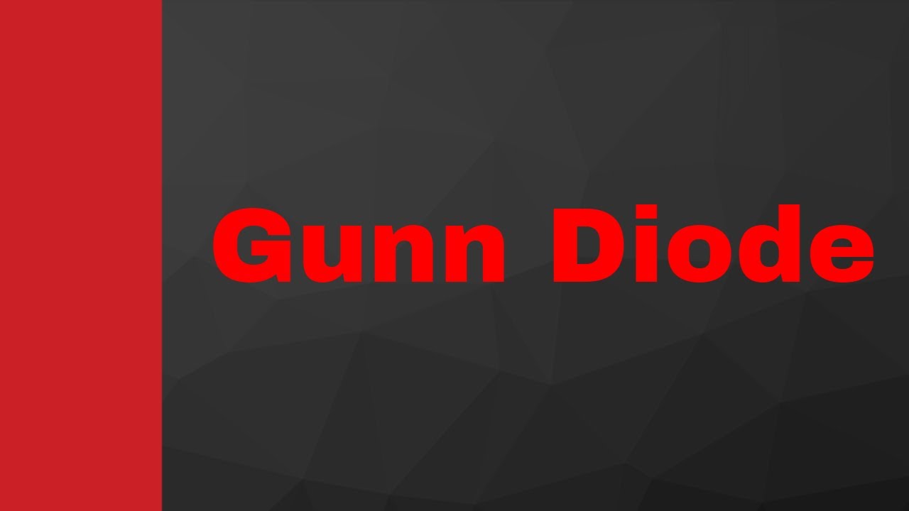 Gunn Diode (Symbol, Basics, Structure, Working, Characteristics & Applications) Explained