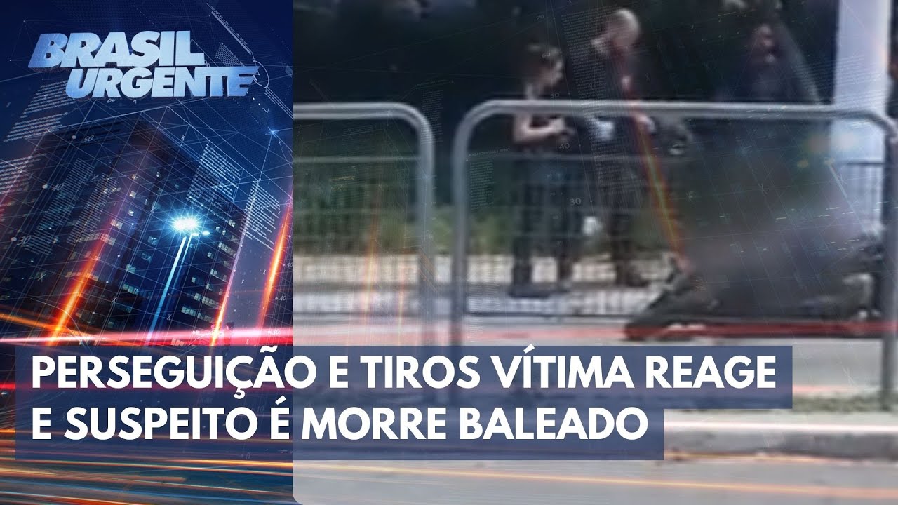 Perseguição e tiros: vítima reage e suspeito é morre baleado | Brasil Urgente