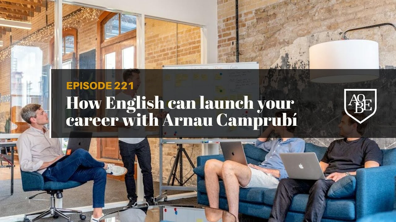 221 How English can launch your career with Arnau Camprubi