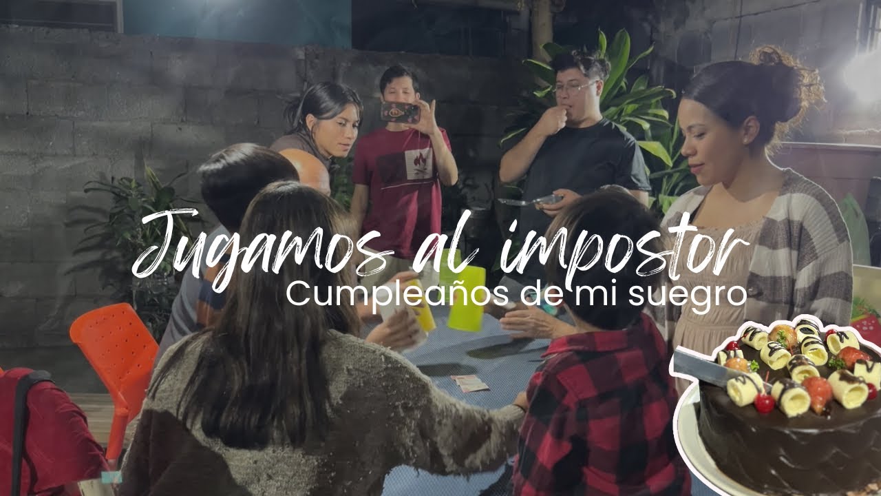 Jugamos el juego del IMPOSTOR + Cumpleaños de mi suegro + mucha comedera 