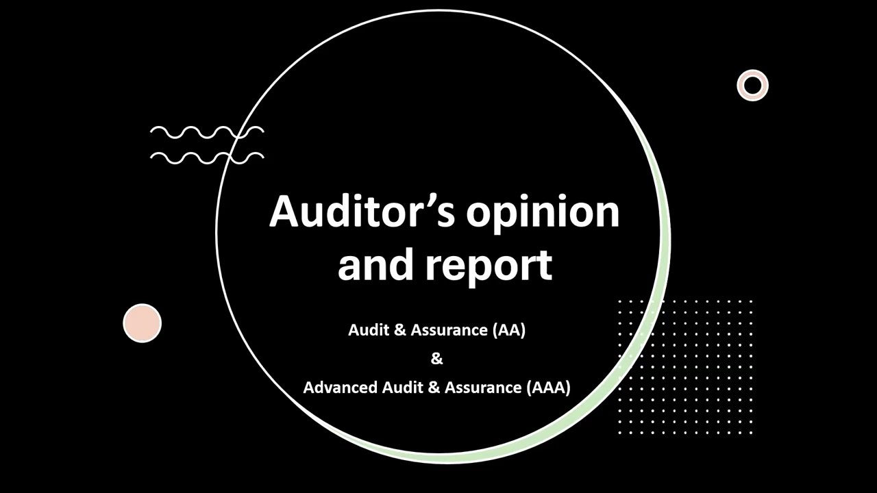 Audit opinion and auditor's report- ACCA AA & AAA (INT)