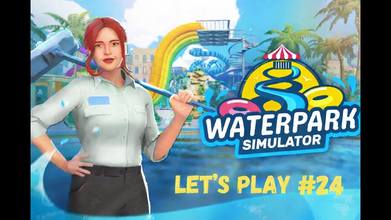 Waterpark Simulator #24 [Deutsch]
