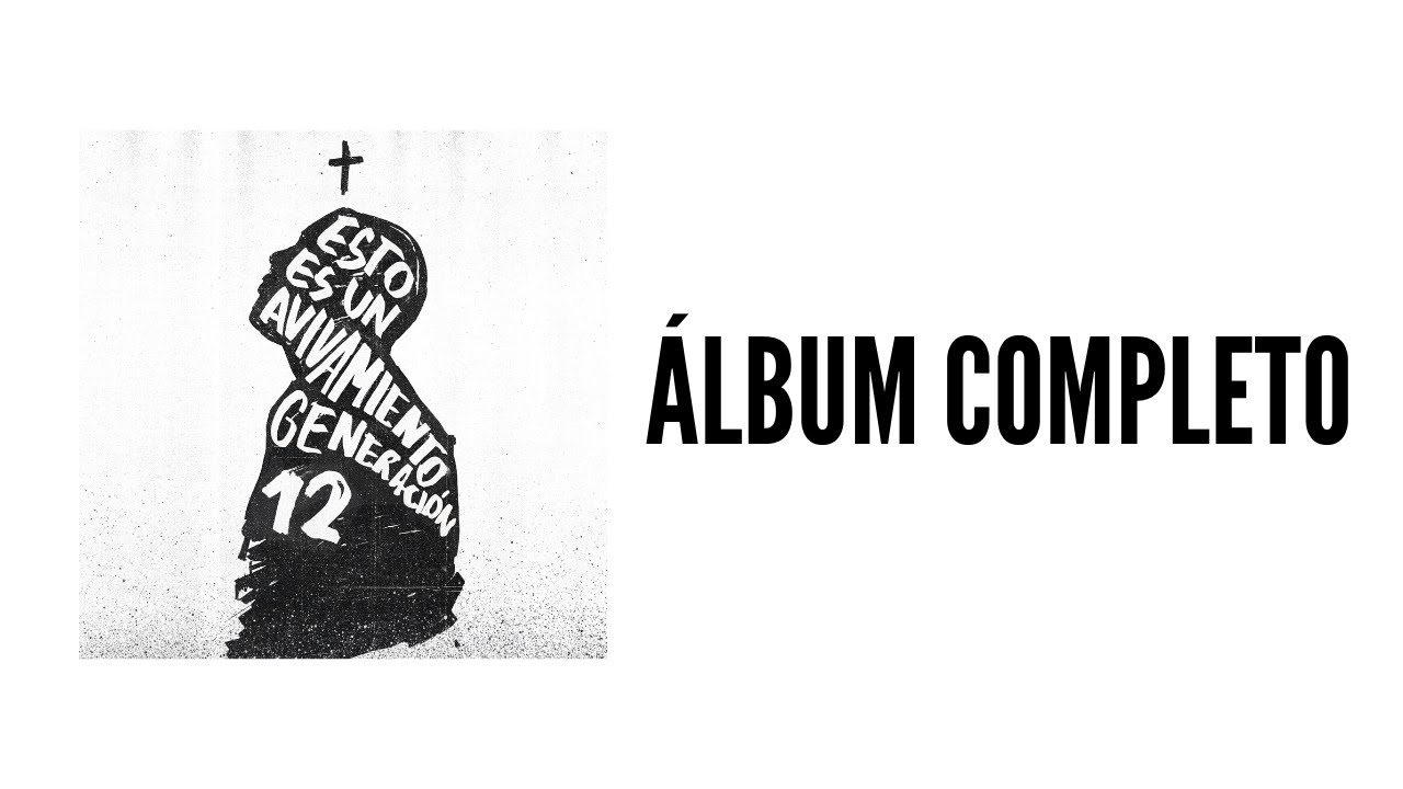 Generación 12 - Esto Es Un Avivamiento (ÁLBUM COMPLETO)