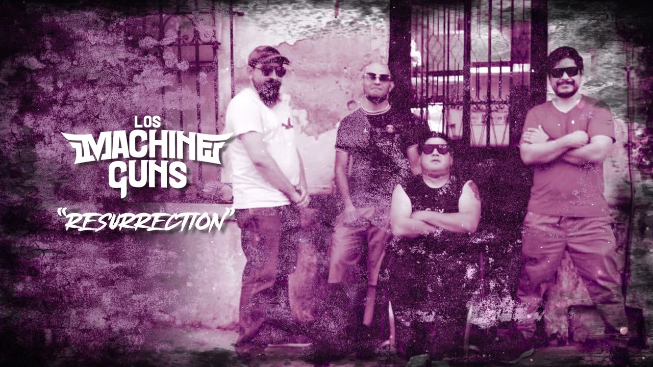 Resurrection - Los Machine Guns