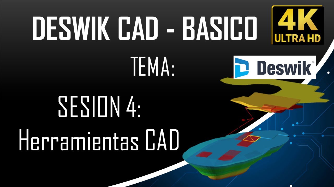 Deswik Basico: Sesion 04 Herramientas CAD Parte 03