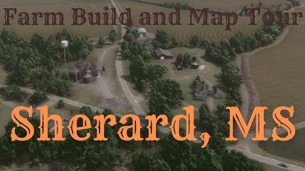 Map Tour + Farm Build | Sherard, MS | Delta South&rsquo;s New 4X Masterpiece | FS25