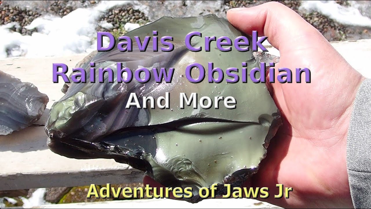 Davis Creek Rainbow Obsidian and More
