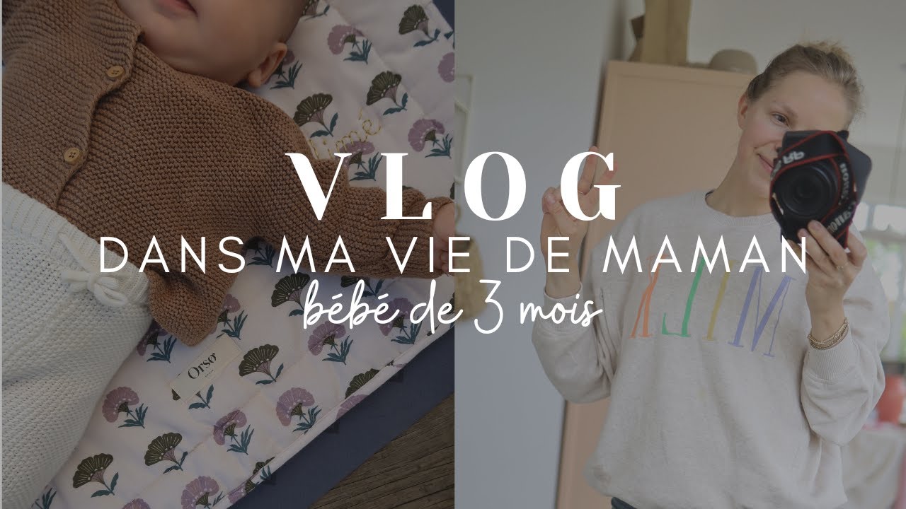 #VLOG : Dans ma vie de maman, avec un bébé de 3 mois !