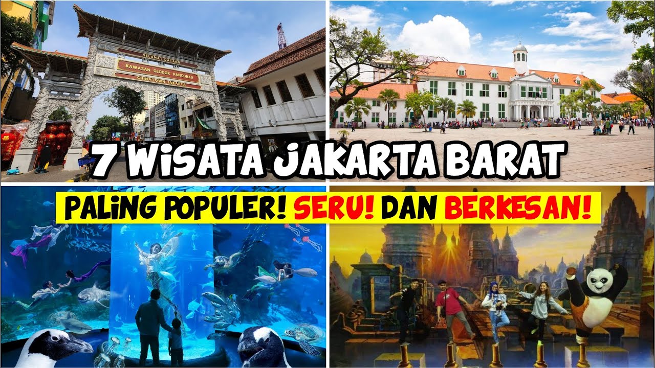 JANGAN SAMPAI TERLEWATKAN!! 7 DAFTAR WISATA JAKARTA BARAT YANG SERU, MENYENANGKAN DAN BERKESAN