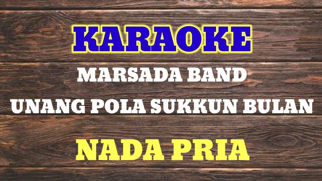 Karaoke Unang Pola Sukkun Bulan || Marsada Band || Nada Pria