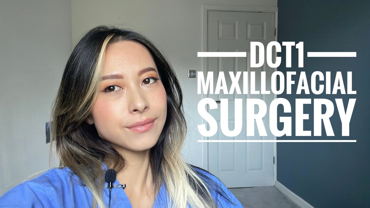 Dental Core Training (DCT1) Maxillofacial Surgery