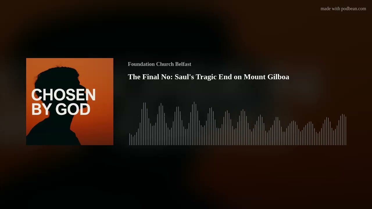 The Final No: Saul's Tragic End on Mount Gilboa