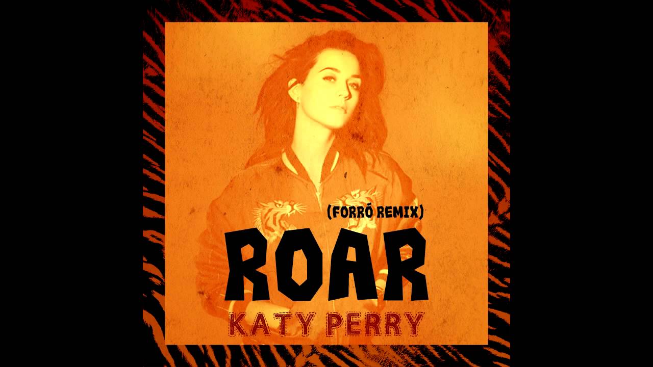 Katy Perry - Roar (Forró Remix)