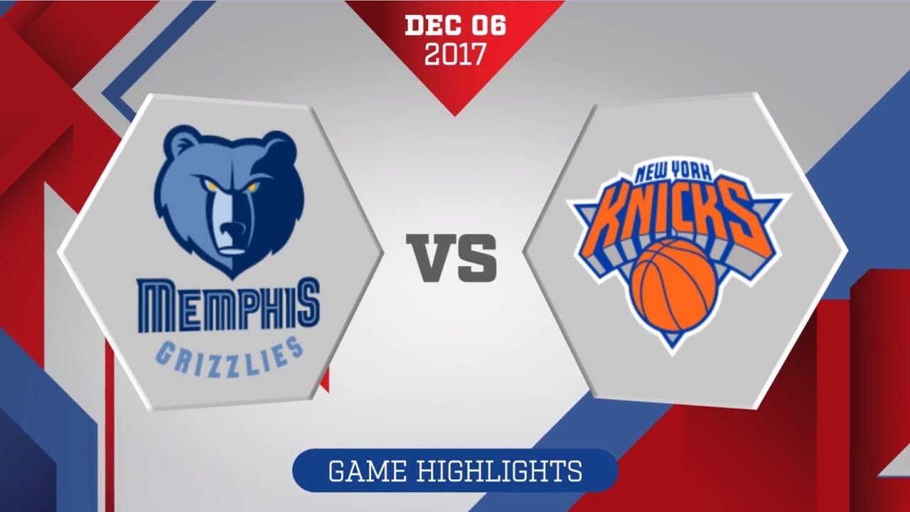 Memphis Grizzlies vs. New York Knicks - December 6, 2017