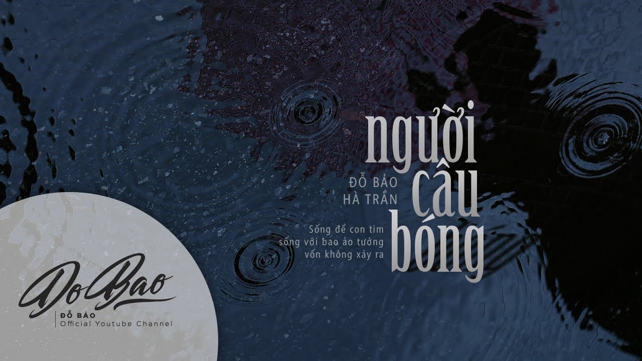 Lyrics + Engsub | Đỗ Bảo - Người C&acirc;u B&oacute;ng (Figure Catcher) / H&agrave; Trần