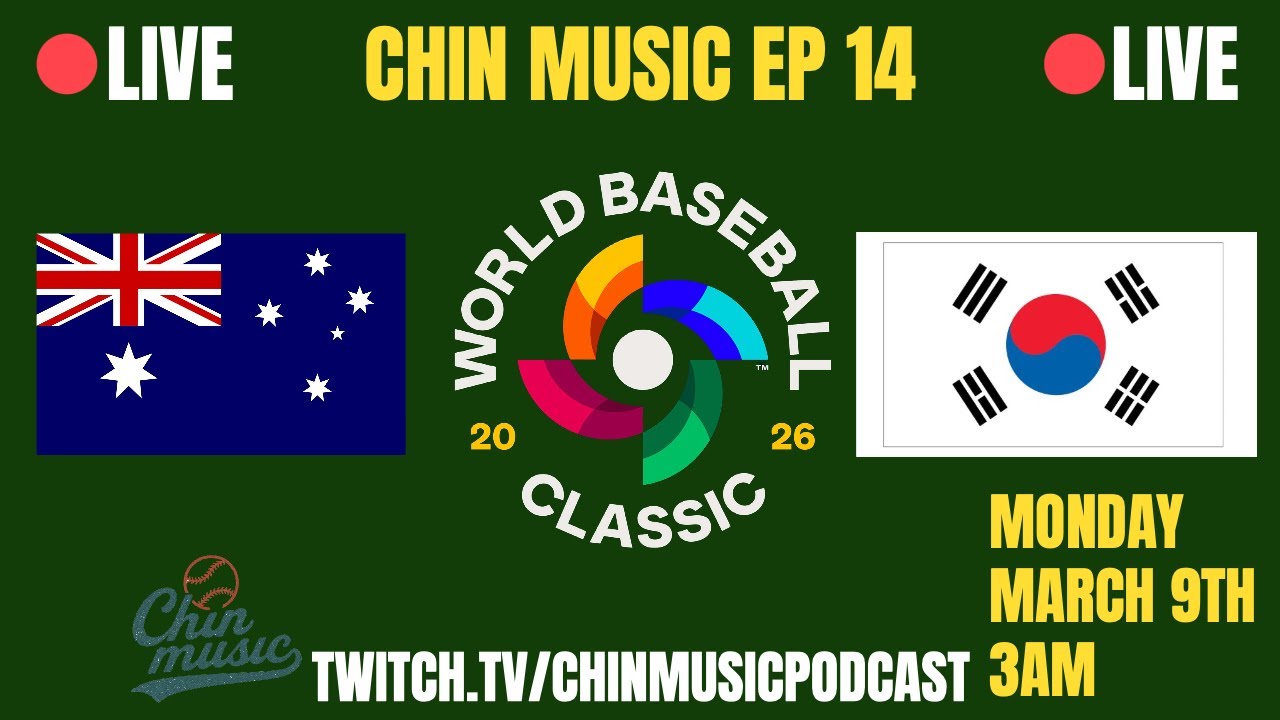 LIVE WBC Australia vs Korea LIVE Paly-By-Play | Chin Music EP 14