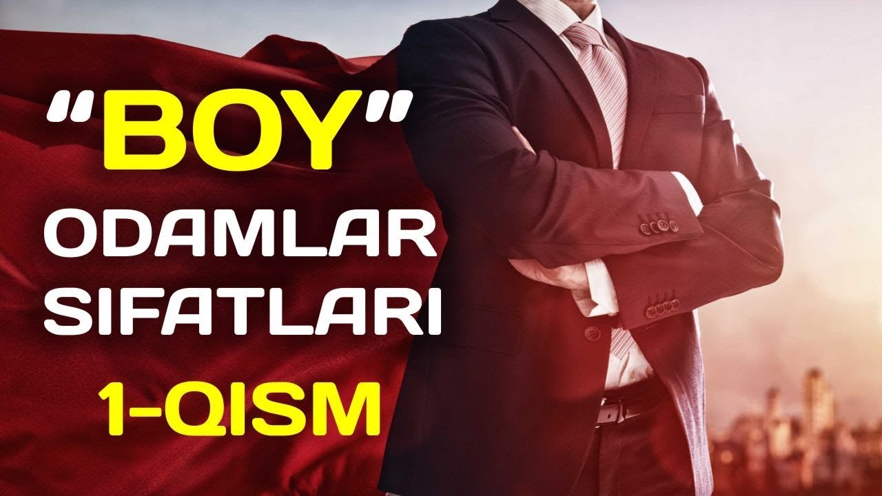 1-qism BOY INSONLARNING ALOXIDA SIFATLARI BORMI?| БОЙ ИНСОНЛАР СИФАТЛАРИ | RAVSHANBEK XONNIYOZ