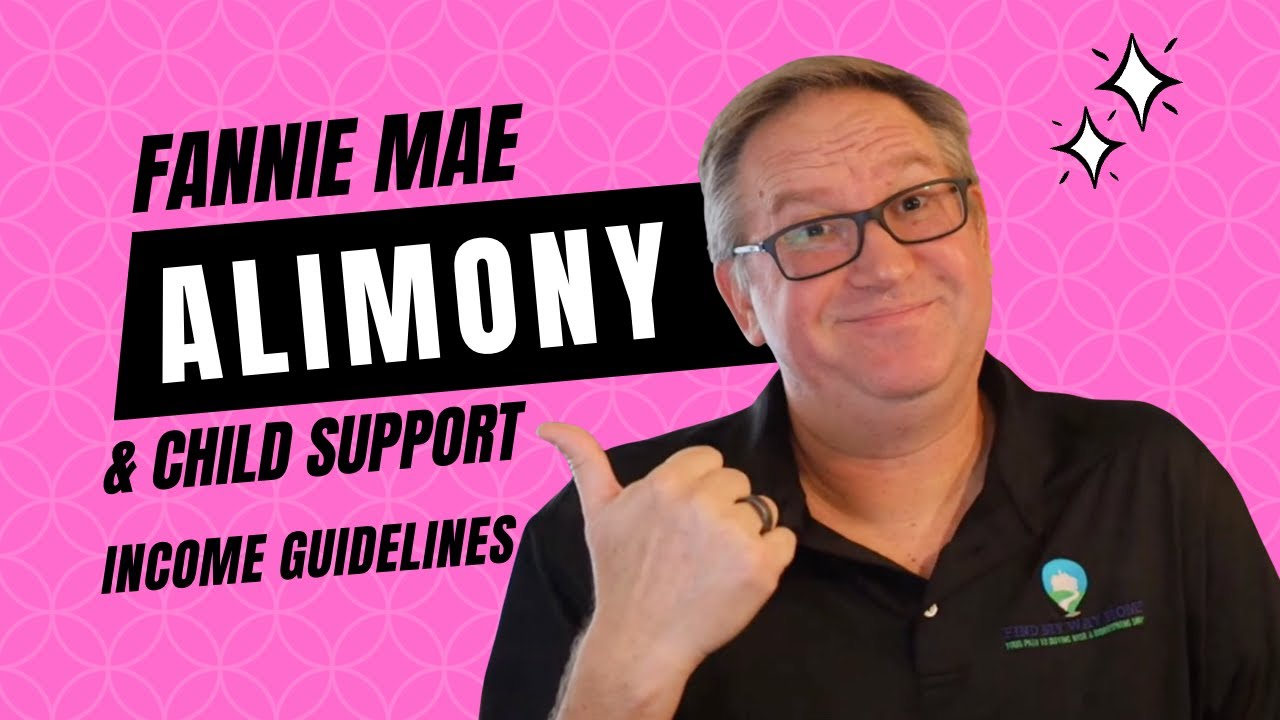 Fannie Mae - Calculating Alimony and Child Support Income Underwriting Guidelines