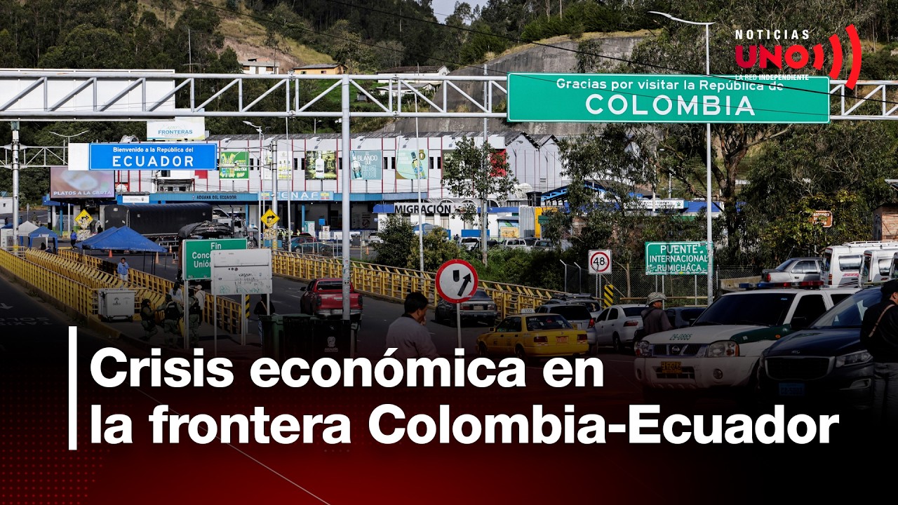 ¿Puede una guerra arancelaria destruir el comercio entre Colombia y Ecuador? | Noticias UNO