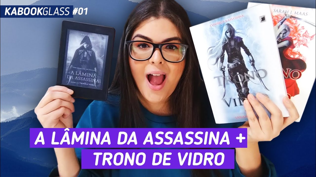 A Lâmina da Assassina + Trono de Vidro | #KabookGlass 01