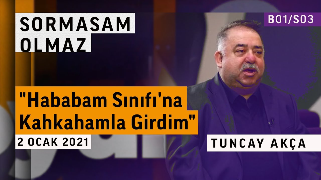 Tuncay Akça: ‘’Hababam Sınıfı’na Kahkahamla Girdim’’