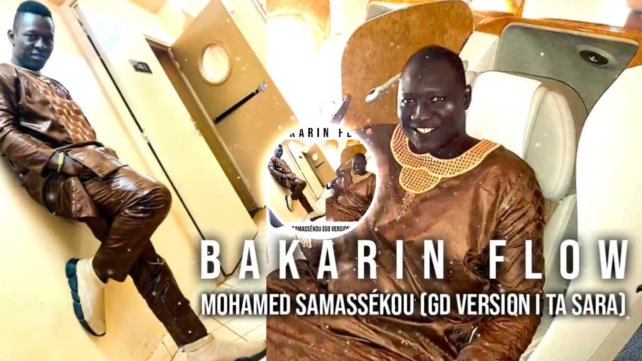 Bakarin Flow - Mohamed Samass&eacute;kou (GD Version I Ta Sara) (Officiel 2022)