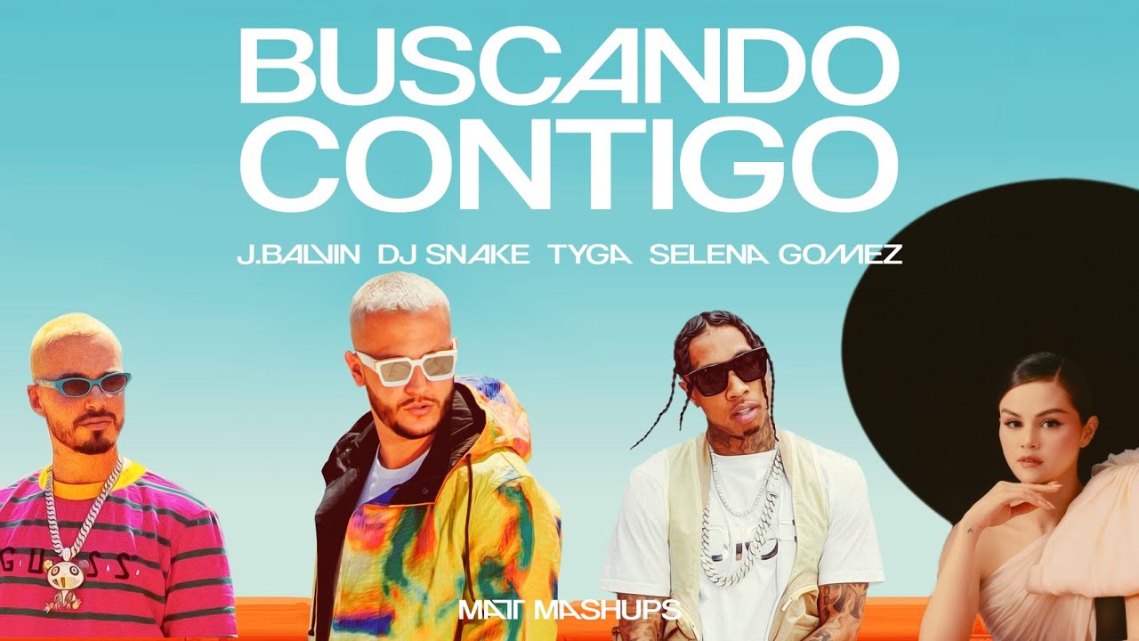 Buscando Amor X Loco Contigo - Selena Gomez, J Balvin, Tyga, DJ Snake MASHUP | 