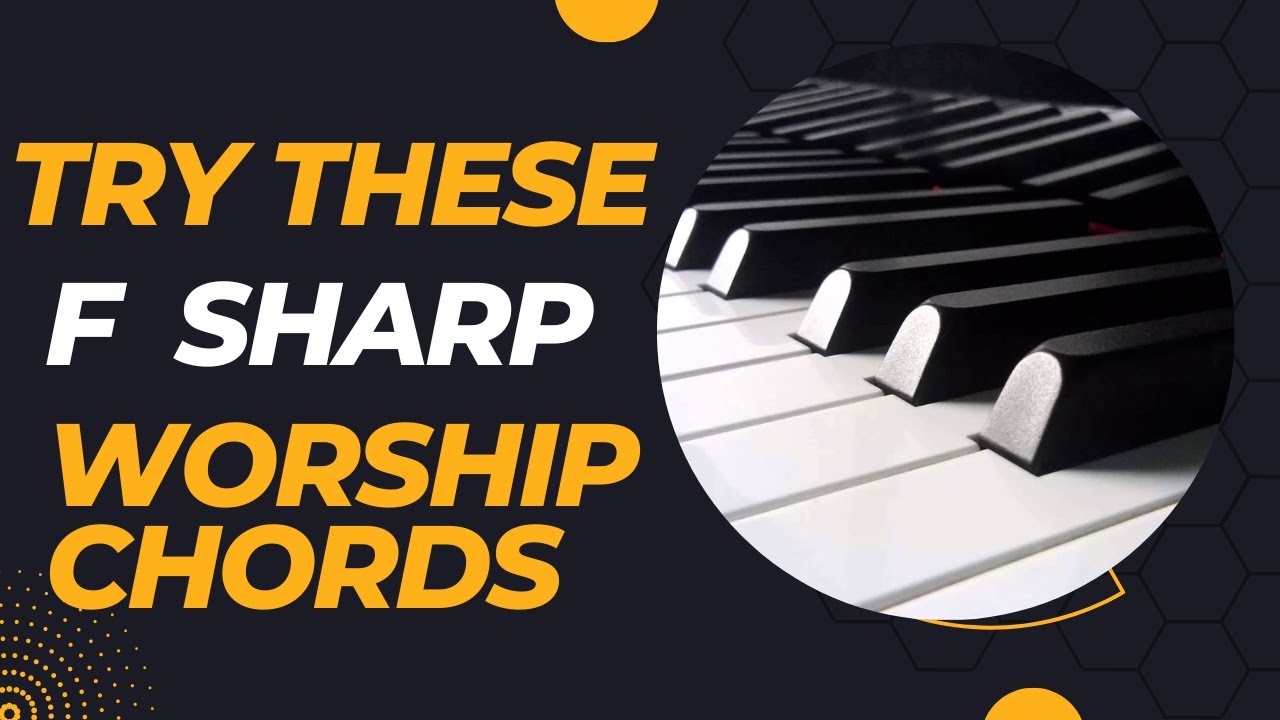 F Sharp Piano Worship Chords And Movements- ( Instructor- Emmanuel)