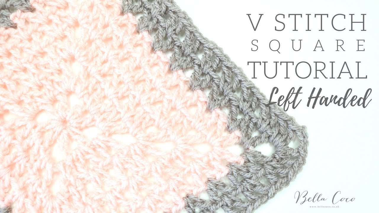 LEFT HANDED CROCHET: V Stitch Square | Bella Coco