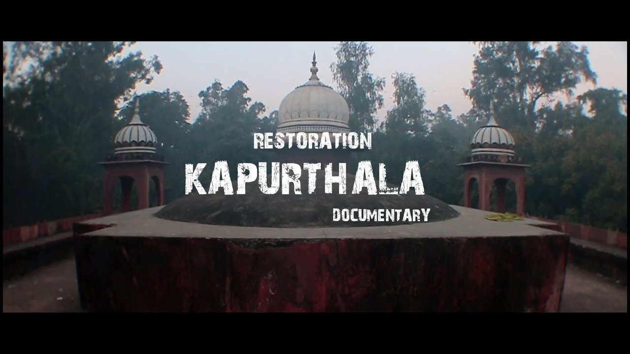 Restoration Kapurthala ( Documentary ) Episode -1