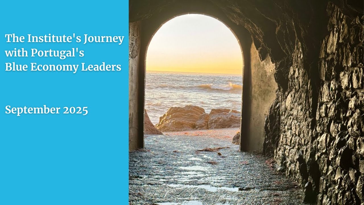 The Institute's Journey with Portugal's Blue Economy Leaders