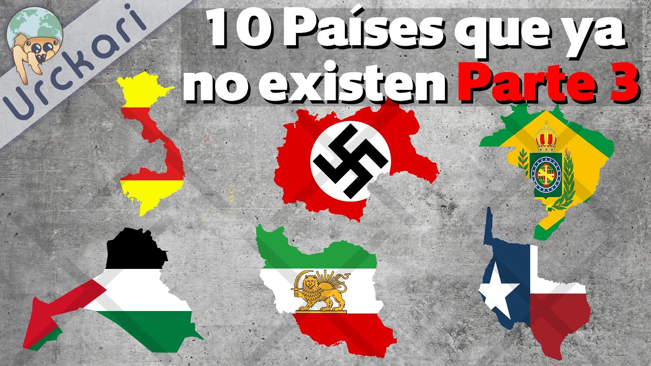 10 Grandes Países Que a Día de Hoy No Existen | Parte 3 (Urckari)
