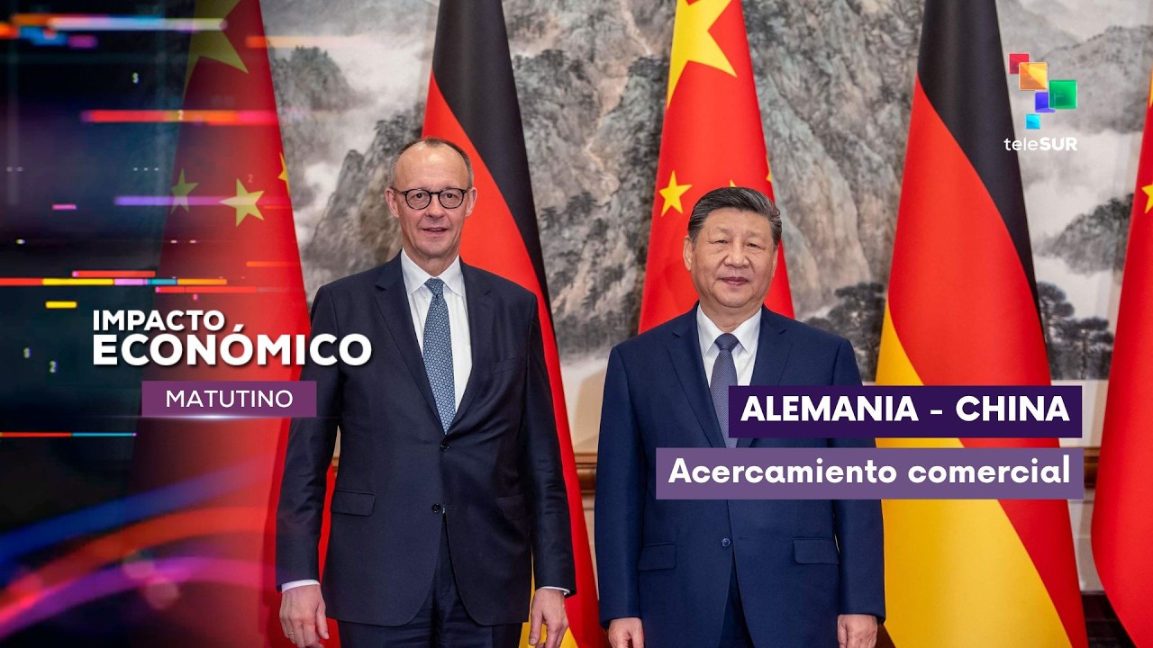 Impacto Economice | Alemania - China | Acercamiento comercial