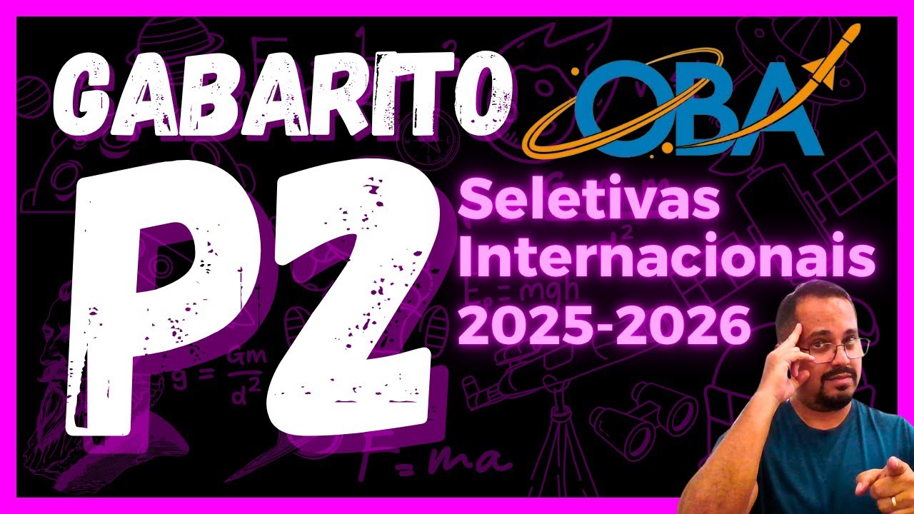 🔭 OBA 2025 | Prova P2 (Seletivas Internacionais de Astronomia 2025) - Resolução