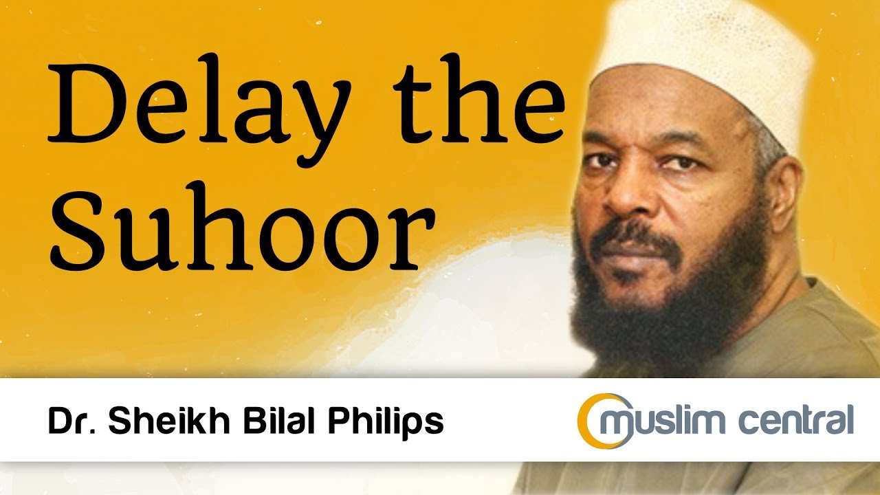 Bilal Philips - Delay The Suhoor