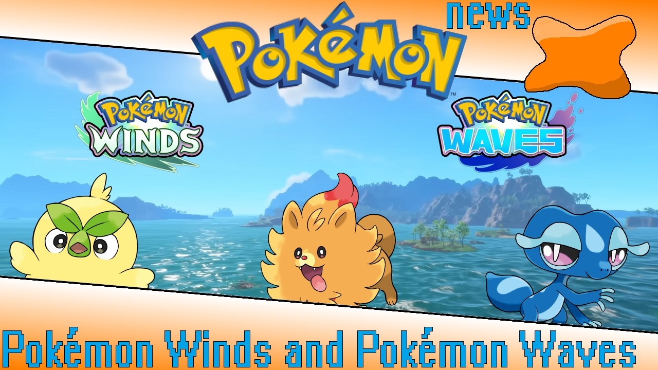 Pokémon news - New games - Pokémon Winds and Pokémon Waves